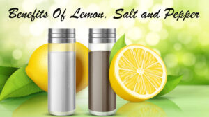 Read more about the article The 11 Healing Benefits Of Lemon, Salt And Pepper That You Don’t Know About