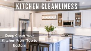 Read more about the article A Step-by-Step Guide to Deep Cleaning Your Kitchen